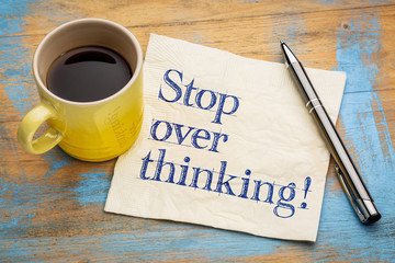 What is Over Thinking and How to Stop Over Thinking.